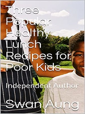 cover image of Three Popular Healthy Lunch Recipes for Poor Kids
